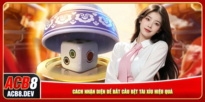 Cách nhận diện để bắt cầu bệt tài xỉu hiệu quả