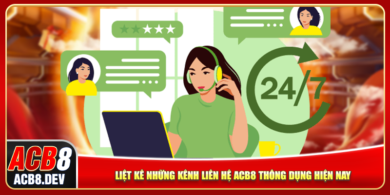 Liệt kê những kênh liên hệ ACB8 thông dụng hiện nay