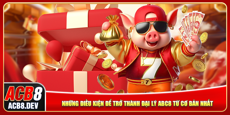Những điều kiện để trở thành đại la ACB8 từ cơ bản nhất Những điều kiện để trở thành đại la ACB8 từ cơ bản nhất