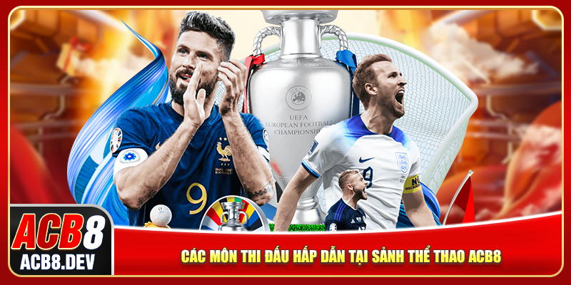 Các môn thi đấu hấp dẫn tại sảnh ACB8 thể thao Các môn thi đấu hấp dẫn tại sảnh ACB8 thể thao
