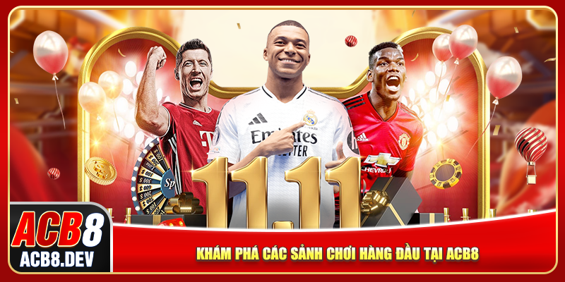 Khám phá các sảnh thể thao hàng đầu tại ACB8 Khám phá các sảnh thể thao hàng đầu tại ACB8